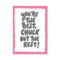Chuck Out The Rest Poster