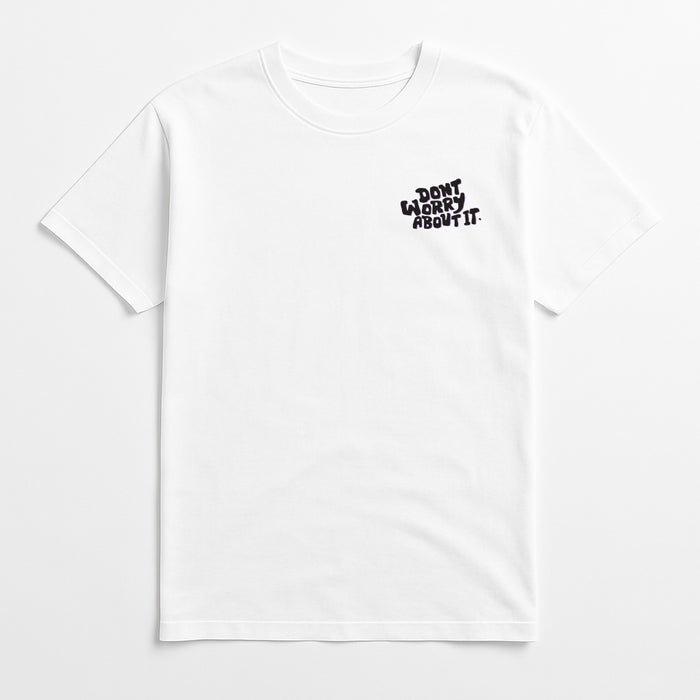 Don't Worry About It Tee