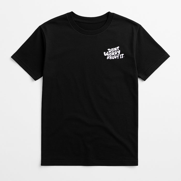 Don't Worry About It Tee