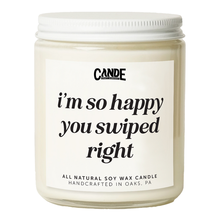 I'm So Happy You Swiped Right Candle