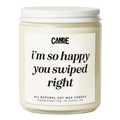 I'm So Happy You Swiped Right Candle