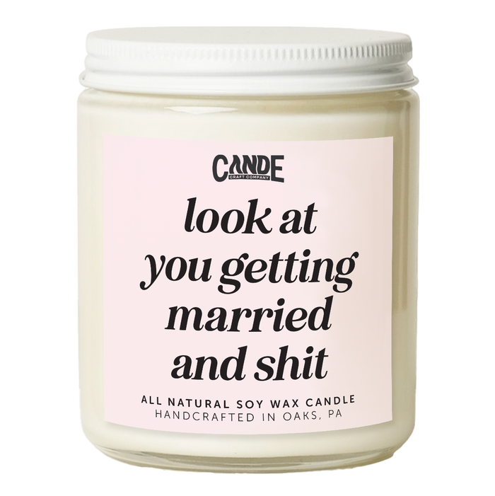 Look at You Getting Married and Shit Candle