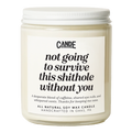 Not Going to Survive without You Candle