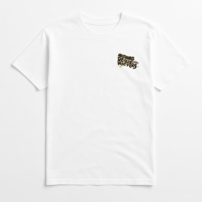Nothing Really Matters Tee