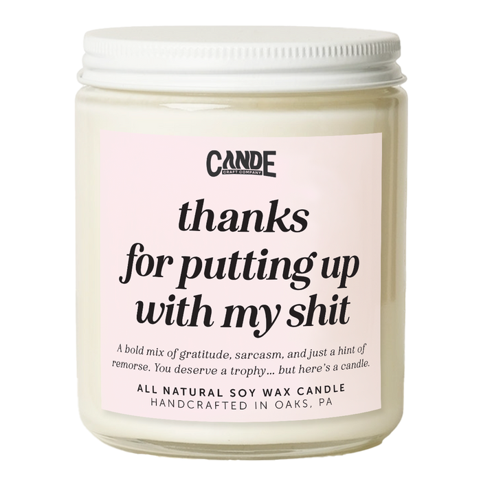 Thanks for Putting Up with My Shit Candle