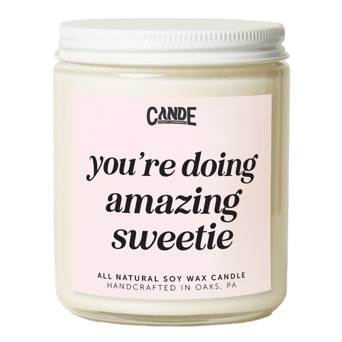 You're Doing Amazing Sweetie Candle